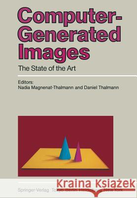Computer-Generated Images: The State of the Art Proceedings of Graphics Interface '85 Magnenat-Thalmann, Nadia 9784431680352
