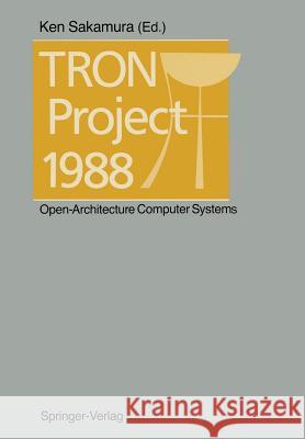 Tron Project 1988: Open-Architecture Computer Systems Sakamura, Ken 9784431680833 Springer