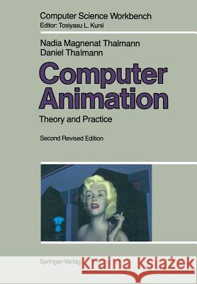Computer Animation: Theory and Practice Magnenat-Thalmann, Nadia 9784431681076 Springer