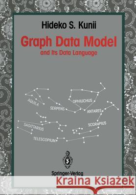 Graph Data Model: And Its Data Language Kunii, Hideko S. 9784431681168