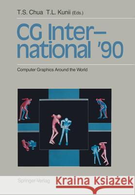 CG International '90: Computer Graphics Around the World Chua, Tat-Seng 9784431681250 Springer