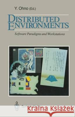 Distributed Environments: Software Paradigms and Workstations Matsuda, Toshiko 9784431681465