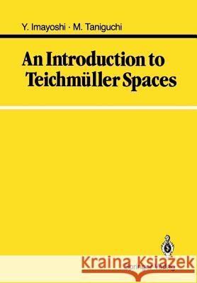 An Introduction to Teichmüller Spaces Yoichi Imayoshi Masahiko Taniguchi 9784431681762 Springer