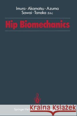 Hip Biomechanics Shinichi Imura Noriya Akamatsu Hirohiko Azuma 9784431682394