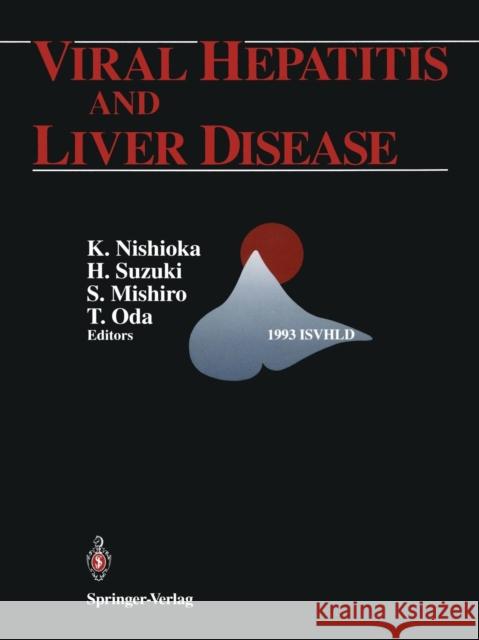 Viral Hepatitis and Liver Disease: Proceedings of the International Symposium on Viral Hepatitis and Liver Disease: Molecules Today, More Cures Tomorr Nishioka, Kusuya 9784431682578 Springer
