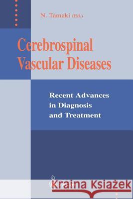 Cerebrospinal Vascular Diseases: Recent Advances in Diagnosis and Treatment Norihiko Tamaki 9784431682806