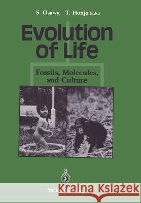 Evolution of Life: Fossils, Molecules and Culture Osawa, Syozo 9784431683049 Springer