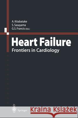 Heart Failure: Frontiers in Cardiology Kitabatake, A. 9784431683339