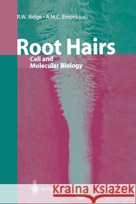 Root Hairs: Cell and Molecular Biology R.W. Ridge, A.M.C. Emons 9784431683728 Springer Verlag, Japan