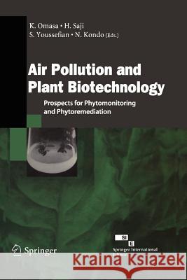 Air Pollution and Plant Biotechnology: Prospects for Phytomonitoring and Phytoremediation Omasa, K. 9784431683902 Springer