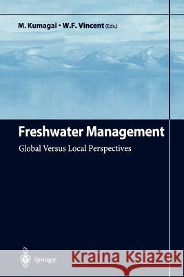 Freshwater Management: Global Versus Local Perspectives Kumagai, M. 9784431684381