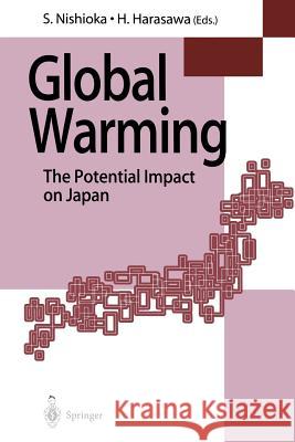 Global Warming: The Potential Impact on Japan Nishioka, Shuzo 9784431684930