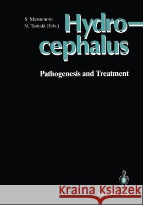 Hydrocephalus: Pathogenesis and Treatment Matsumoto, Satoshi 9784431700807 Springer