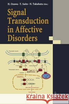 Signal Transduction in Affective Disorders Nihon Seishin Shinkei Gakkai             Hiroki Ozawa H. Ozawa 9784431702108