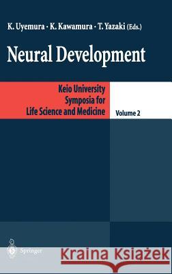 Neural Development K. Uyemura N. Dancer L. Ambrosio 9784431702320 Springer