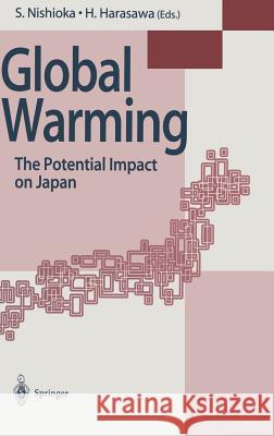 Global Warming: The Potential Impact on Japan Nishioka, Shuzo 9784431702368