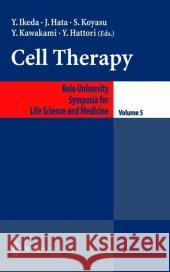 Cell Therapy Yasuo Ikeda Y. Ikeda J. Hata 9784431702535 Springer Japan