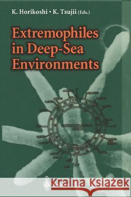 Extremophiles in Deep-Sea Environments K. Horikoshi, K. Tsujii 9784431702634 Springer Verlag, Japan