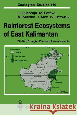 Rainforest Ecosystems of East Kalimantan: El Niño, Drought, Fire and Human Impacts Guhardja, Edi 9784431702726