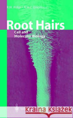 Root Hairs: Cell and Molecular Biology R.W. Ridge, A.M.C. Emons 9784431702825 Springer Verlag, Japan