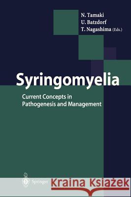Syringomyelia: Current Concepts in Pathogenesis and Management Tamaki, N. 9784431703051 Springer Japan