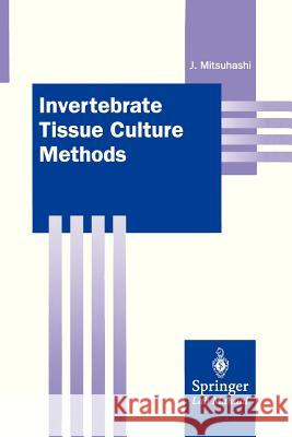 Invertebrate Tissue Culture Methods Jun Mitsuhashi 9784431703136 Springer Japan