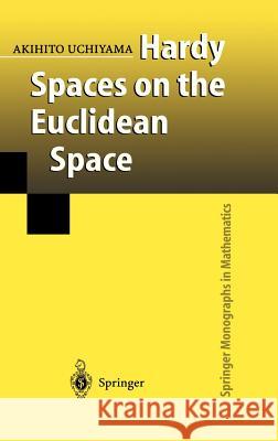 Hardy Spaces on the Euclidean Space Akihito Uchiyama 9784431703198 SPRINGER VERLAG, JAPAN