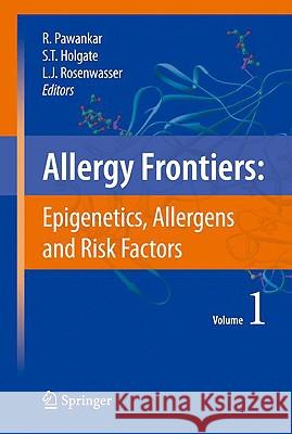 Allergy Frontiers: Epigenetics, Allergens and Risk Factors Pawankar, Ruby 9784431728016 SPRINGER VERLAG, JAPAN
