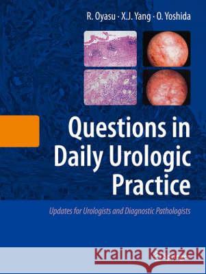 Questions in Daily Urologic Practice: Updates for Urologists and Diagnostic Pathologists Oyasu, Ryoichi 9784431728184 Not Avail