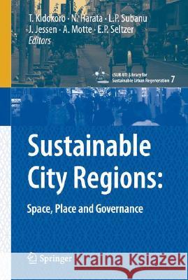 Sustainable City Regions:: Space, Place and Governance Kidokoro, Tetsuo 9784431781462