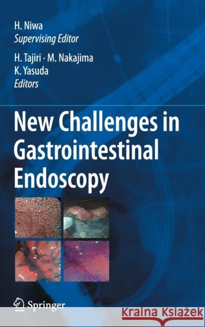 New Challenges in Gastrointestinal Endoscopy Tajiri                                   Hisao Tajiri Masatsugu Nakajima 9784431788881 Springer