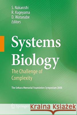 Systems Biology: The Challenge of Complexity Nakanishi, Shigetada 9784431877035 Springer