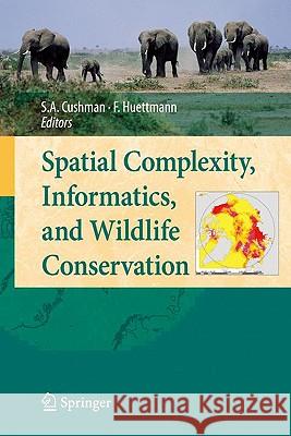 Spatial Complexity, Informatics, and Wildlife Conservation Falk Huettmann Sam Cushman 9784431877707 Springer