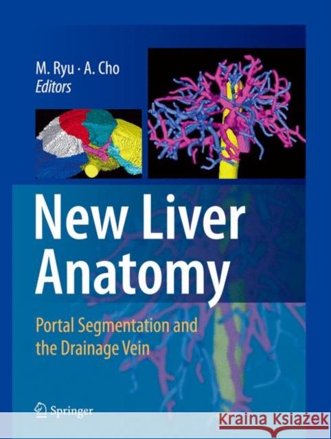 New Liver Anatomy: Portal Segmentation and the Drainage Vein Ryu, Munemasa 9784431959922 Springer