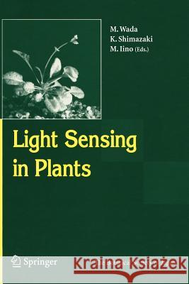 Light Sensing in Plants M. Wada K. Shimazaki M. Iino 9784431998075 Not Avail