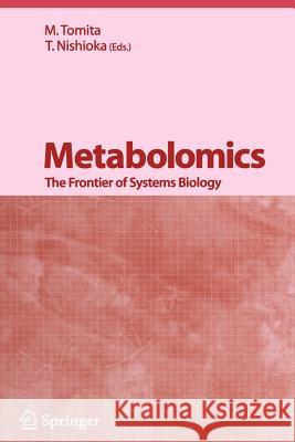 Metabolomics: The Frontier of Systems Biology Tomita, M. 9784431998082 Not Avail