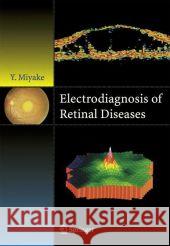 Electrodiagnosis of Retinal Disease Yozo Miyake 9784431998099