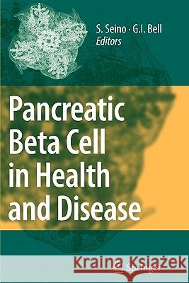 Pancreatic Beta Cell in Health and Disease Susumu Seino Graeme I. Bell 9784431998372 Springer