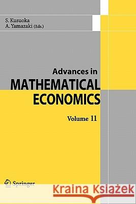 Advances in Mathematical Economics Volume 11 Shigeo Kusuoka Akira Yamazaki 9784431998457 Springer