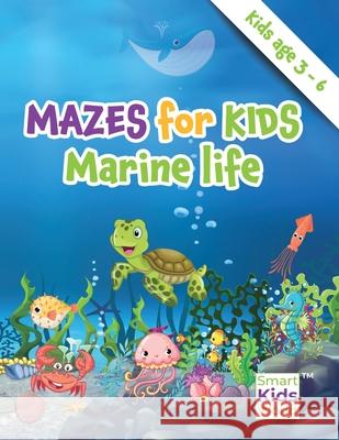 Mazes for Kids - Marine Life: Amazing Maze & Coloring Activity Book for kids, age 3-6, Problem solving, Coloring, Fun Facts about fishes, Dexterity Elena Garraway 9784432832804 Smart Kids World