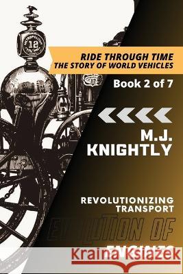 Evolution of Engines: Steam Power and Industrialization M J Knightly   9784456733507 PN Books