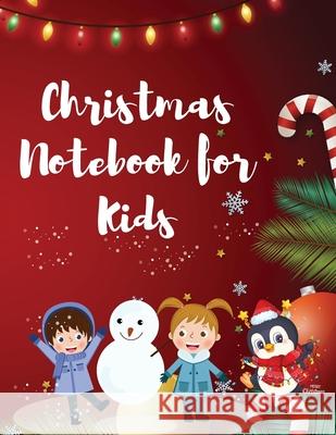 Christmas Notebook for Kids: Best Children's Christmas Gift or Present - 120 Beautiful Blank Lined pages For Writing Notes or Journaling personal d Millie Zoes 9784476451436 Millie Zoes