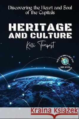 Heritage and Culture-Discovering the Heart and Soul of the Capitals: The Architectural Wonders of Each Capital Kelli Tempest   9784478378939 PN Books