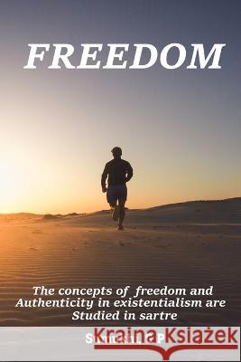 The concepts of freedom and authenticity in existentialism are studied in Sartre. Sumukhi G P 9784491602554 Sobia