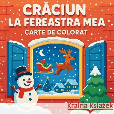 Crăciun la fereastra mea - Carte de colorat Chris Martin 9784491998534 Chris Martin