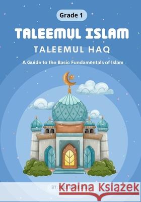 Taleemul Islam: Taleemul Haq - A Guide to the Basic Fundamentals of Islam Iqra Book Store 9784521743486 Iqra Book Store