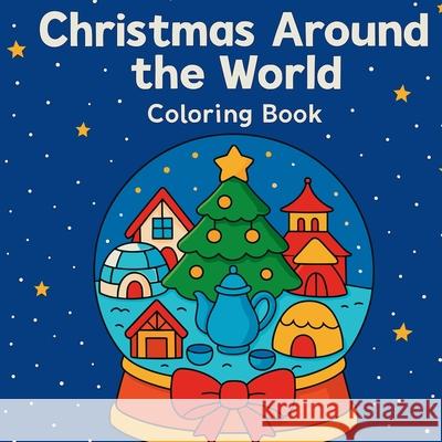 Christmas Around the World - Coloring Book Chris Martin 9784565312044 Chris Martin