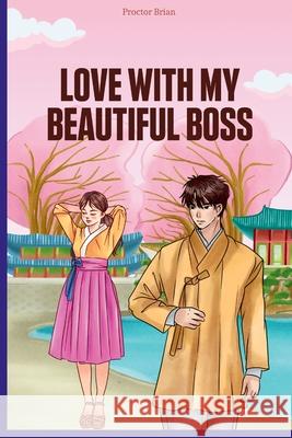 Love with My Beautiful Boss: . Proctor Brian 9784589209269 Relationship, Fiction, Love with Boss, Romanc