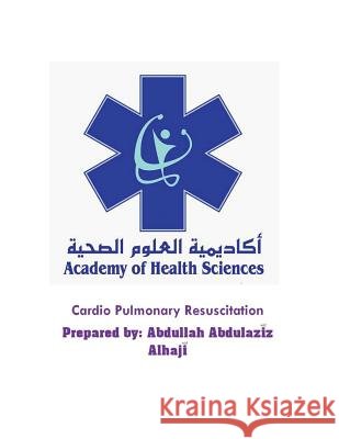 Cardio Pulmonary Resuscitation Abdullah Abdulaziz Alhaji 9784598303040