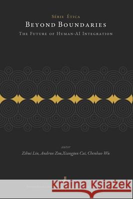 Beyond Boundaries: The Future of Human-AI Integration Andrew Zou Xiangjun Cai Chenhao Wu 9784600015176 Futurefront Interdisciplinary Research Instit